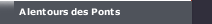 Alentours des Ponts